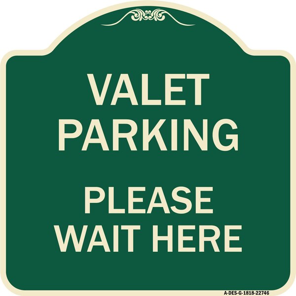Signmission Valet Parking Please Wait Here Heavy-Gauge Aluminum Architectural Sign, 18" x 18", G-1818-22746 A-DES-G-1818-22746 - main